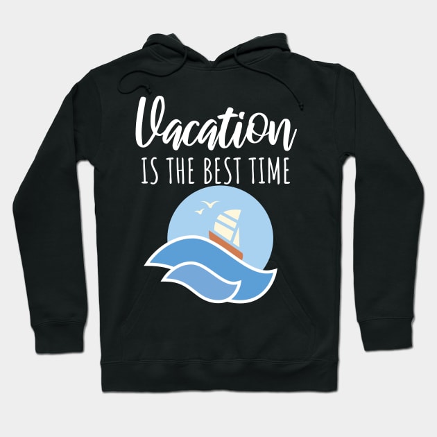 Vacaton is the best time Hoodie by maxcode